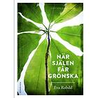 Bonnier Fakta När Själen Får Grönska E-bok