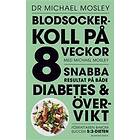 Bonnier Fakta Blodsockerkoll På 8 Veckor Med Michael Mosley E-bok