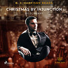 B. J. Harrison Reads Christmas By Injunction