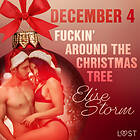 LUST December 4: Fuckin’ Around The Christmas Tree – An Erotic Calenda Ljudbok