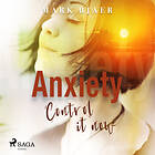 Anxiety Control It Now Ljudbok