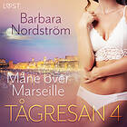 LUST Tågresan 4 Måne Över Marseille Erotisk Novell Ljudbok