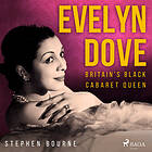 Evelyn Dove: Britain’s Black Cabaret Queen Ljudbok