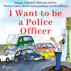 I Want To Be A Police Officer Ljudbok