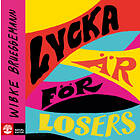 Natur & Kultur Lycka Är För Losers Ljudbok