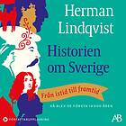 Historien Om Sverige : Från Istid Till Framtid: