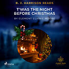 B. J. Harrison Reads T'was The Night Before Christmas Ljudbok