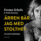 Ärren Bär Jag Med Stolthet : Branden I Edsbyn Och Livet Efte Ljudbok