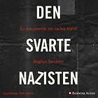 Den Svarte Nazisten : En Dokumentär Om Jackie Arklöf Ljudbok