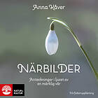 Natur & Kultur Närbilder : Anteckningar I Ljuset Av En Märklig Vår Ljudbok