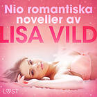 LUST Nio Romantiska Noveller Av Lisa Vild