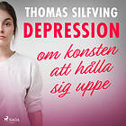 Depression: Om Konsten Att Hålla Sig Uppe
