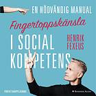 Fingertoppskänsla : En Nödvändig Manual I Social Kompete