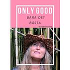 Nordic Success Publishing AB Only Good, Bara Det Bästa