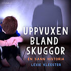 Uppvuxen Bland Skuggor Ljudbok