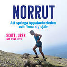 Norrut: Att Springa Appalacherleden Och Finna Sig Sjä Ljudbok