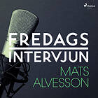 Fredagsintervjun Mats Alvesson