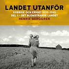 Landet Utanför: Sverige Och Kriget 1939-1940 Del 1 :1 Det Bl