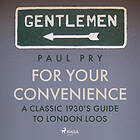 For Your Convenience A CLASSIC 1930'S GUIDE TO LONDON LO