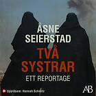 Två Systrar : Ett Reportage Ljudbok