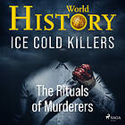 Ice Cold Killers The Rituals Of Murderers Ljudbok