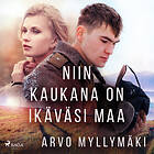Niin Kaukana On Ikäväsi Maa