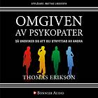 Omgiven Av Psykopater : Så Undviker Du Att Bli Utnyttjad