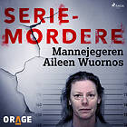 Mannejegeren Aileen Wuornos Ljudbok