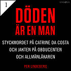 Del 1 Döden Är En Man. Styckmordet På Catrine Da Co Ljudbok