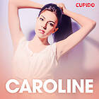 Cupido Caroline – Eroottinen Novelli Ljudbok
