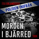 Polisen Inifrån: Morden I Bjärred Ljudbok