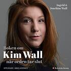 Boken Om Kim Wall : När Orden Tar Slut Ljudbok