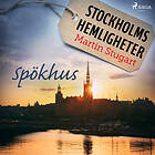 Stockholms Hemligheter: Spökhus Ljudbok