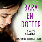 Bara En Dotter: En Sann Historia Ljudbok