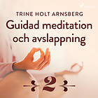 Guidad Meditation Och Avslappning Del 2 Ljudbok