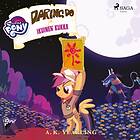 My Little Pony Daring Do Ja Ikuinen Kukka Ljudbok