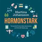 Hormonstark : Ta Kontroll Över Dina Hormoner Och Bli Ditt Ljudbok