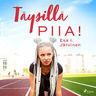 Täysillä Piia! Ljudbok