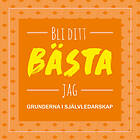 Sverige AB Bli Ditt Bästa Jag : Grunderna I Självledarskap Ljudbok
