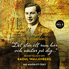 "Det Står Ett Rum Här Och Väntar På Dig": Berättelsen Om Raoul Wallenberg del 3 : Vad avgör ett öde? Ljudbok