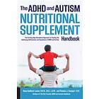 The ADHD And Autism Nutritional Supplement Handbook