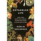 Entangled Life: How Fungi Make Our Worlds, Change Our Minds & Shape Our Futures