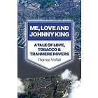 Me, Love And Johnny King – A Tale Of Love, Tobacco & Tranmere Rovers