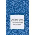 The Politics Of Evidence-Based Policy Making