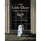 The Little Ghost Who Was A Quilt