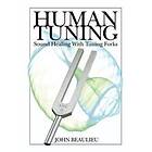 Human Tuning Sound Healing With Tuning Forks