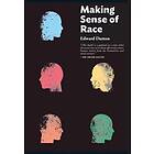 Making Sense Of Race