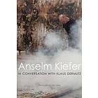 Anselm Kiefer In Conversation With Klaus Dermutz