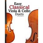 Easy Classical Viola & Cello Duets: Featuring Music Of Bach, Mozart, Beethoven, Strauss And Other Composers.