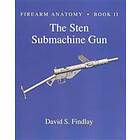 Firearm Anatomy Book II The STEN Submachine Gun